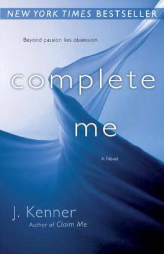 Complete Me (The Stark Series #3) – Paperback By Kenner, J. – VERY GOOD