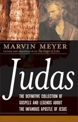 Judas: The Definitive Collection of Gospels and Legends About the Infamous Apos