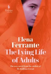 The Lying Life of Adults: A Novel – 1609455916, hardcover, Elena Ferrante