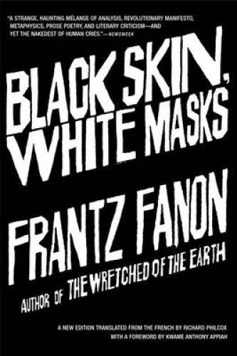 Black Skin, White Masks – Paperback By Fanon, Frantz – GOOD