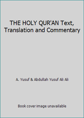 THE HOLY QUR’AN Text, Translation and Commentary