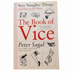 The Book of Vice Very Naughty Things and How to do Them by Peter Sagal PB 2008