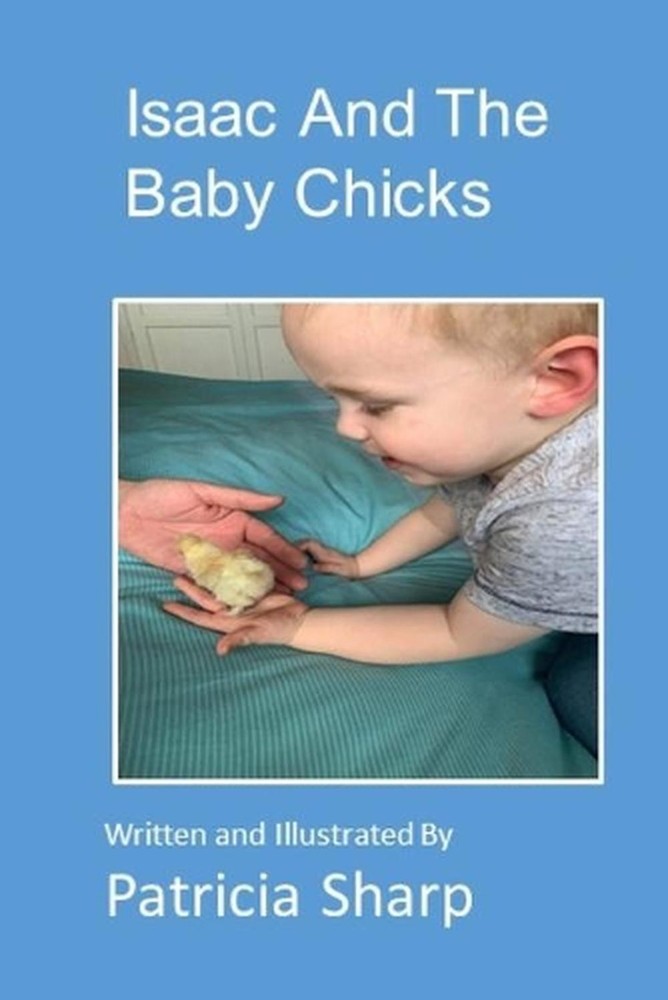 Isaac And The Baby Chicks: Written and Illustrated by by Patricia Sharp Paperbac
