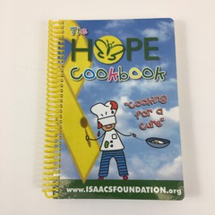 The Hope Cookbook ~ Isaac’s Foundation ~ 1st Ed. 2009, Spiral Bound, 198 Pages