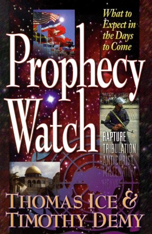 Prophecy Watch – paperback Ice, Thomas|Demy, Timothy J.