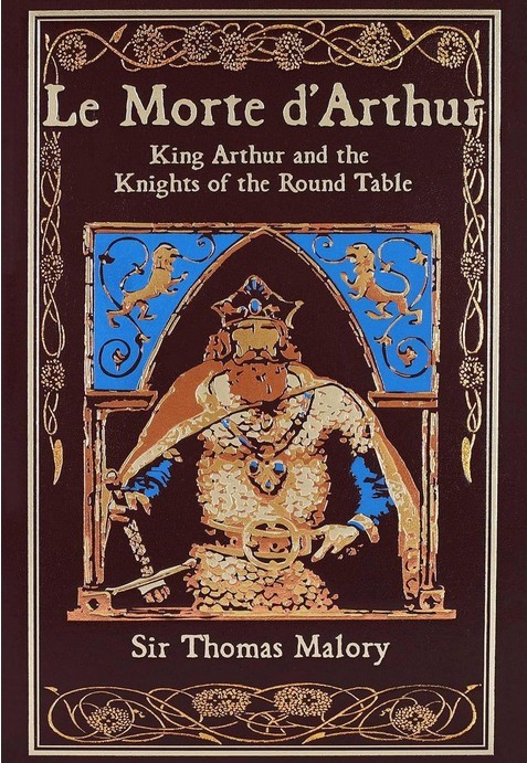Le Morte D’arthur : King Arthur and the Knights of the Round Table, HC (NEW)