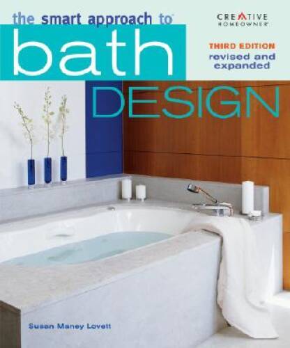 The Smart Approach to&reg; Bath Design, Third Edition – Paperback – GOOD