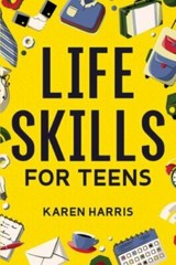 Life Skills for Teens: How to Cook, Clea- 9781951806408, Karen Harris, paperback
