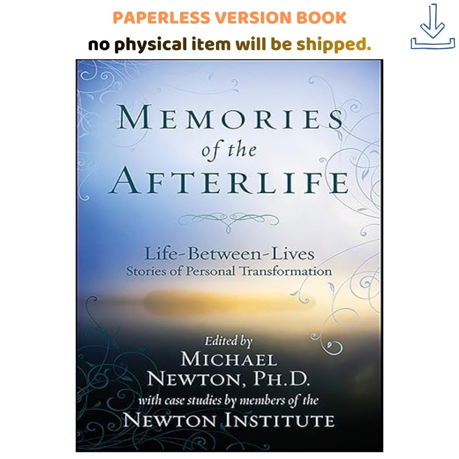 Memories of the Afterlife: Life-Between-Lives Stories of , Michael Newton (Autho