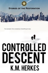 Controlled Descent (Stories Of the Restoration) – Herkes, K. M. – Good – See…