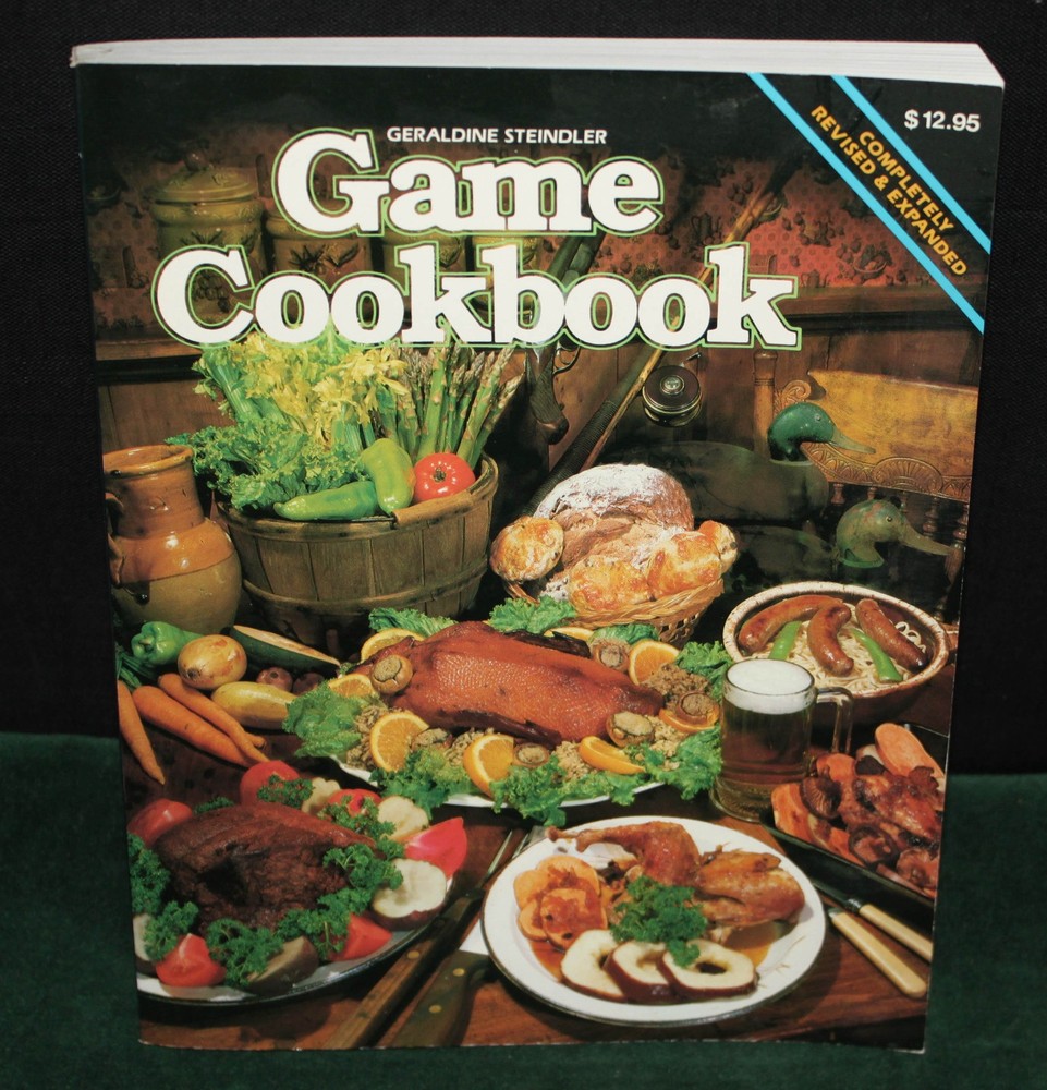 1988 „Game Cookbook” by Geraldine Steindler 288 Pages of Fantastic Recipes Book