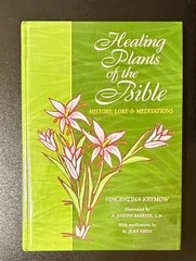 Healing Plants of the Bible HC – History Lore Meditations Spiritual Herbal Guide