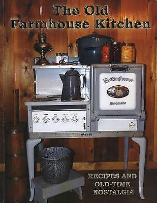 Old Farmhouse Kitchen: Recipes and Old-Time Nostalgia by Gillette, Frances A.