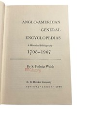 Anglo-American General Encyclopedias 1703-1967 By Walsh Hardcover 1968