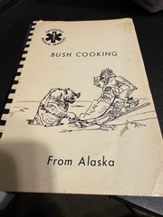 Emergency Medical Services Bush Cooking From Alaska cookbook