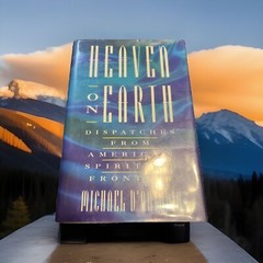 1992 BOOK HEAVEN ON EARTH DISPATCHES FROM AMERICAS SPIRITUAL FRONTIER, D’ANTONIO