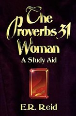 The Proverbs 31 Woman Paperback E. R. Reid