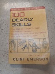 100 Deadly Skills: The SEAL Operative’s Guide to Eluding Pursuers, Evading C…