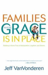 Families Where Grace Is in Place, repack – Jeff VanVonderen