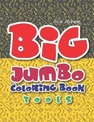 Big Jumbo Coloring Book Tools: coloring and activity books for kids ages 4-8 by