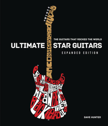 Ultimate Star Guitars: The Guitars That Rocked the World, Expanded – GOOD