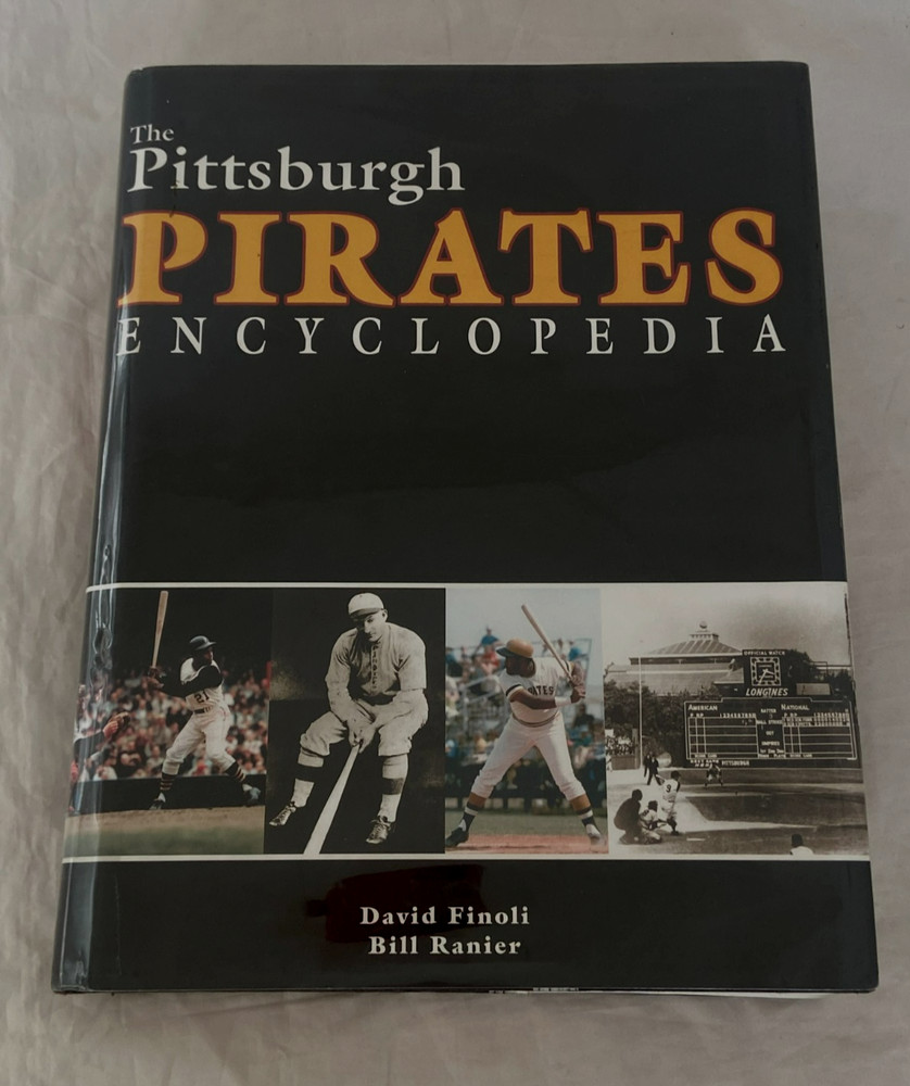 2003 Hardcover Pittsburgh PIRATES ENCYCLOPEDIA by David Finoli & Bill Ranier