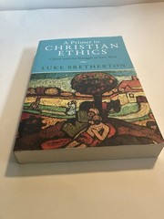 Primer in Christian Ethics : Christ and the Struggle to Live Well by Luke…
