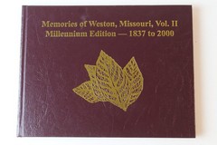 Memories of Weston Missouri Vol II Millennium Edition 1837-2000 History Book