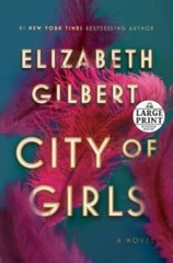 City of Girls: A Novel – Paperback By Gilbert, Elizabeth – GOOD