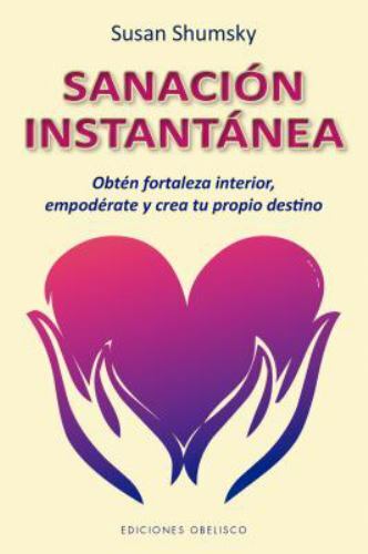 Sanación instantánea (Spanish Edition) – SHUMSKY, SUSAN