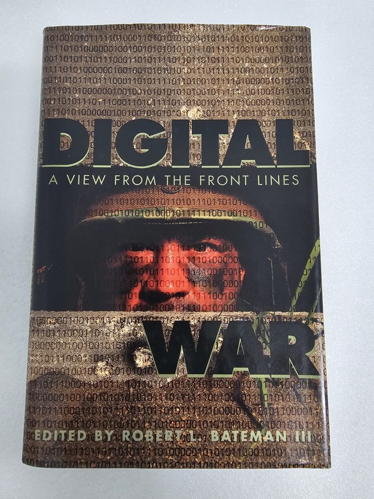 Digital War : A View from the Front Lines by Robert L. Bateman III (1999,…