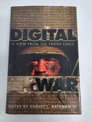 Digital War : A View from the Front Lines by Robert L. Bateman III (1999,…