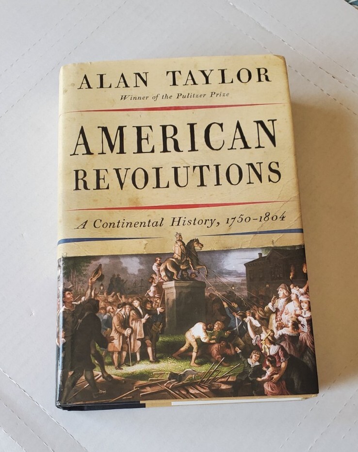 AMERICAN REVOLUTIONS: A CONTINENTAL HISTORY,1750-1804 BY ALAN TAYLOR AUTO