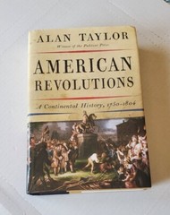 AMERICAN REVOLUTIONS: A CONTINENTAL HISTORY,1750-1804 BY ALAN TAYLOR AUTO