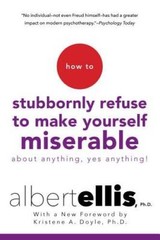 How to Stubbornly Refuse to Make Yourself Miserable About Anything- – ACCEPTABLE