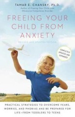 Freeing Your Child from Anxiety, Revised and Updated Edition: Practical S – GOOD