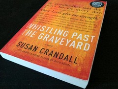 Uncorrected Proof – Whistling Past the Graveyard by Susan Crandall 2013 PB ARC