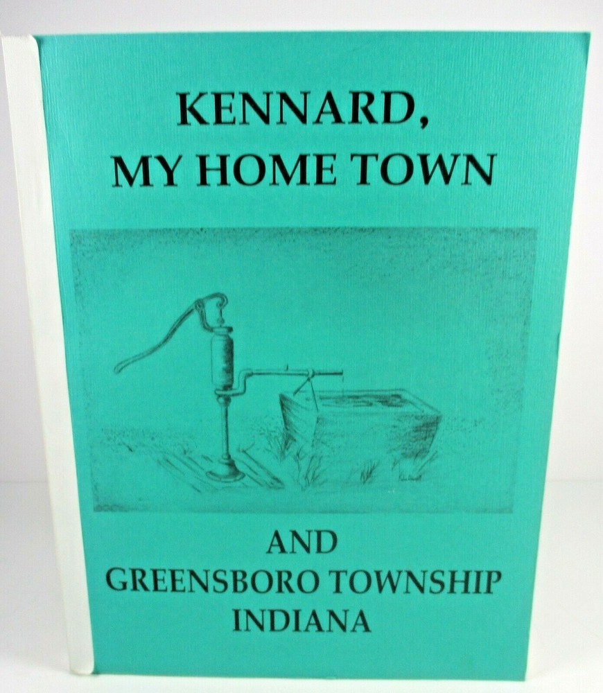 Kennard My Home Town and Greensboro Mt. Lawn Township Indiana Lmt Ed #552 Book