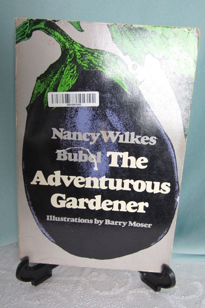The Adventurous Gardener by Nancy Wilkes Bubel 237 pages paperback