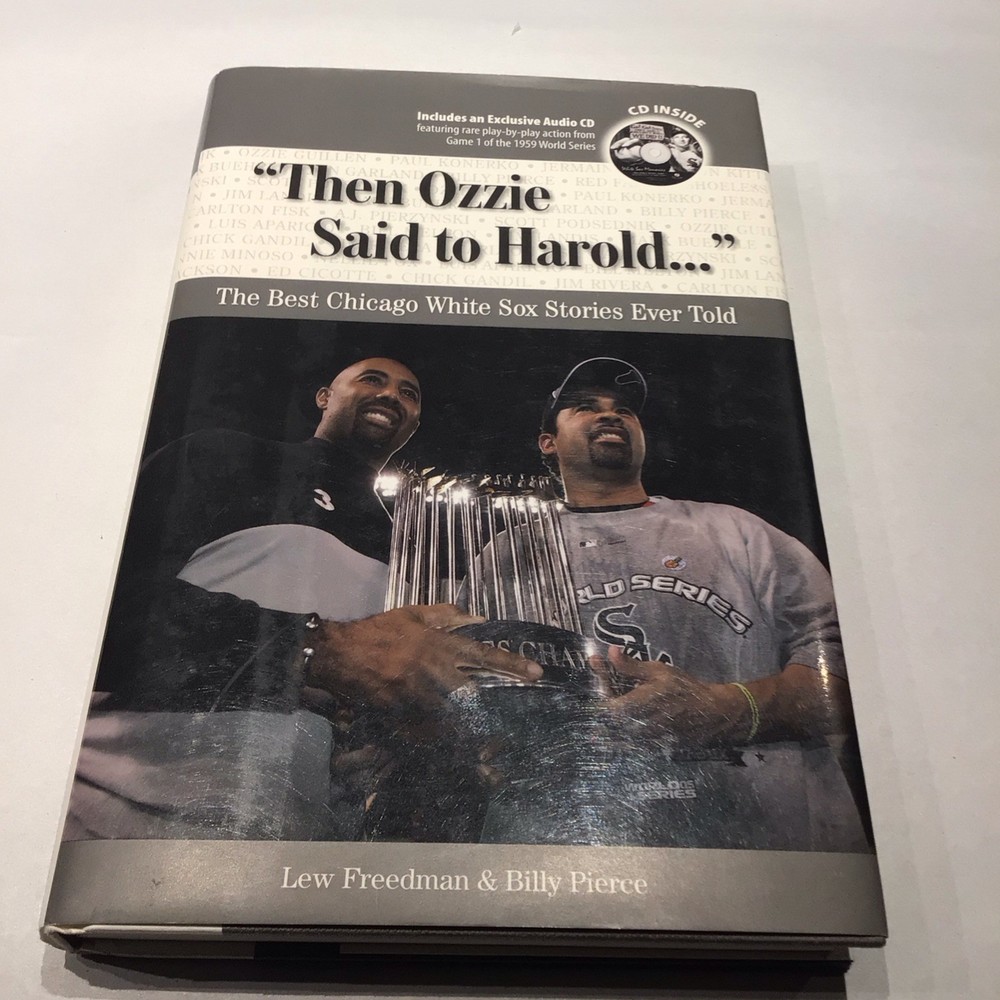Then Ozzie Said to Harold… : The Best Chicago White Sox Stories Ever Told…