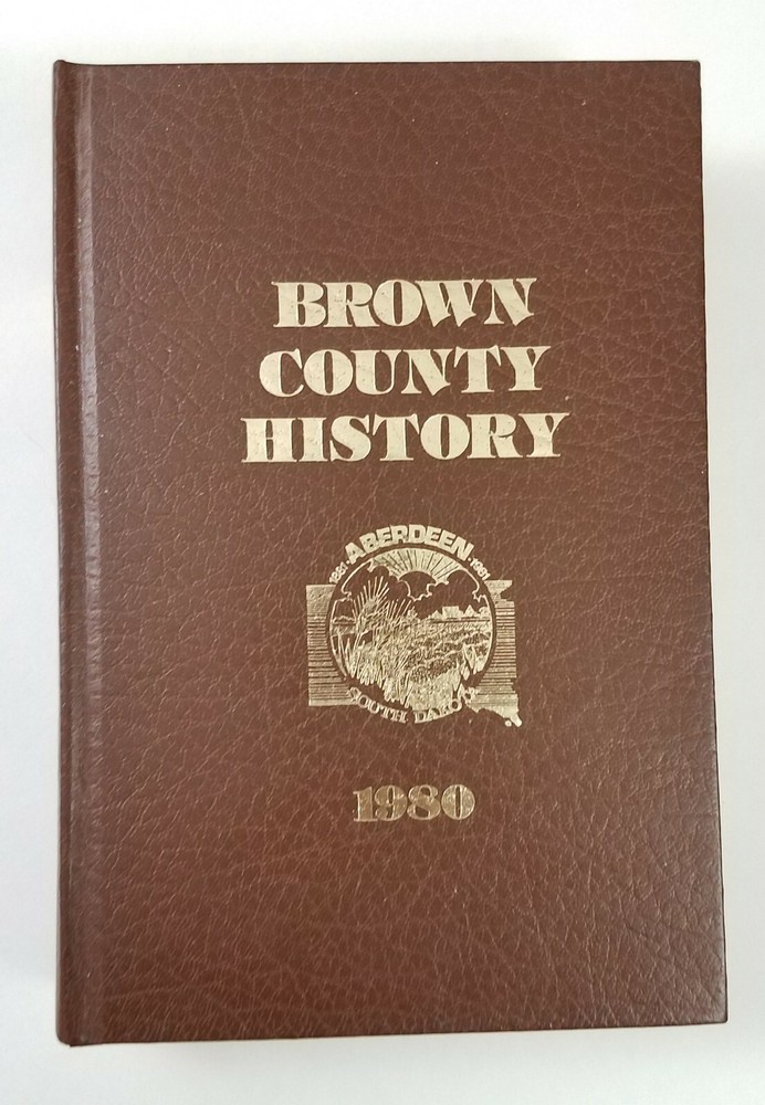 Brown County Aberdeen South Dakota History 1980 Hardcover Book 594 Pages