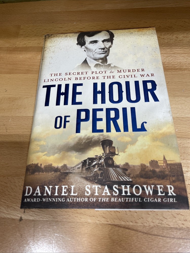 The Hour of Peril Secret Plot to Murder Lincoln Before The Civil War Pre-Owned