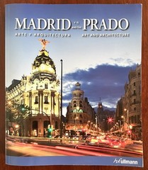 Madrid And The Prado: Art and Architecture 1st Ed. 383 pages Borngasser, Sanchez