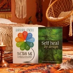 Sustain Me – Barbara O’Neill’s With Self Heal By Design- Sealed In Hand