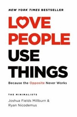 Love People Use Things: Because the Opposite Never Works – Hardcover – VERY GOOD