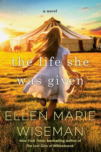 The Life She Was Given by Ellen Marie Wiseman: New