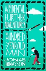 The Accidental Further Adventures of … by Jonasson, Jonas Paperback / softback