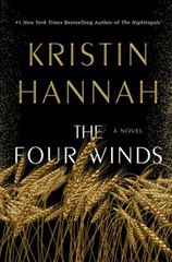 The Four Winds : A Novel Hardcover Kristin Hannah