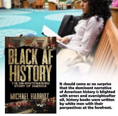 Black AF History: The Un Whitewashed Story of America by Michael HarrioT