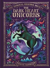 The Magical Unicorn Society: The Dark Heart Unicorns: Volume 6 by Reynard: New